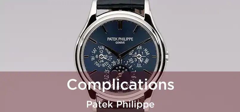 Complications Patek Philippe