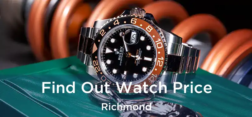 Find Out Watch Price Richmond