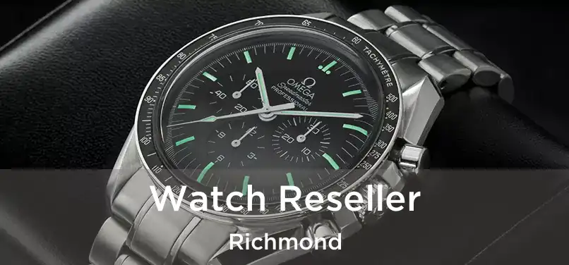 Watch Reseller Richmond