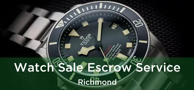 Watch Sale Escrow Service Richmond