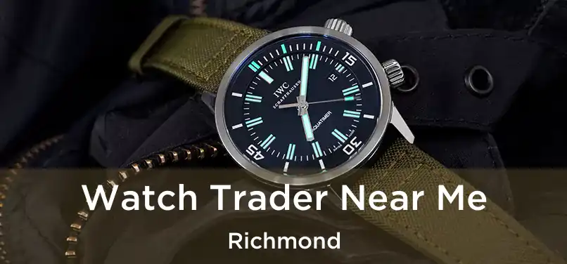 Watch Trader Near Me Richmond